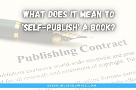 What Does It Mean To 'Self-Publish' a Book?