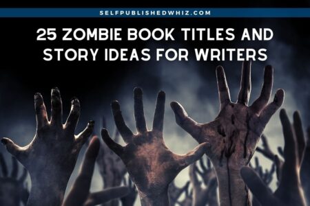 25 Zombie Book Titles and Story Ideas for Writers