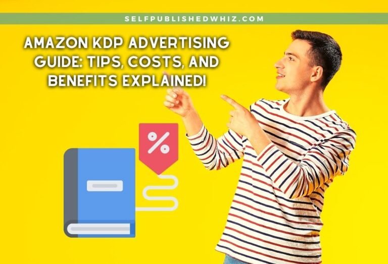 Amazon KDP Advertising Guide Tips, Costs, And Benefits Explained!