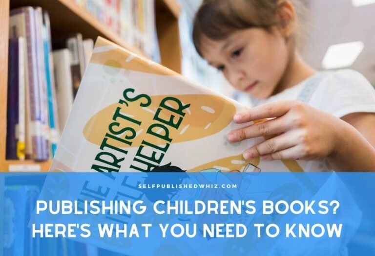 Publishing Children’s Books? Here’s What You Need To Know