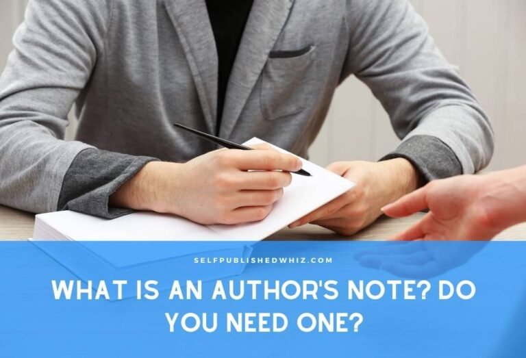 What Is An Author’s Note? Do You Need One?